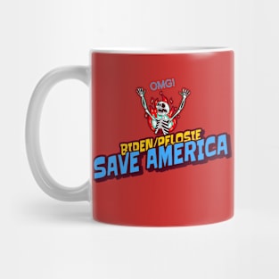 OMG! Biden/Pelosie Save America  - is thispossible? Mug